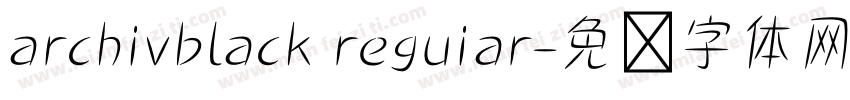 archivblack reguiar字体转换